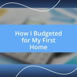 How I Budgeted for My First Home