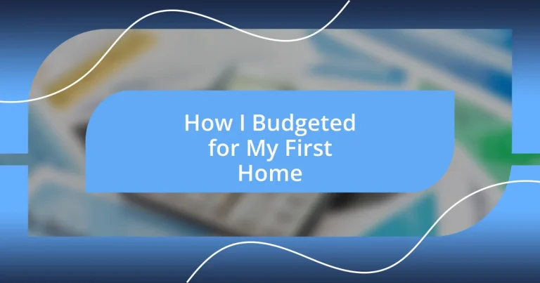 How I Budgeted for My First Home