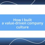 How I built a value-driven company culture