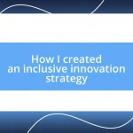 How I created an inclusive innovation strategy