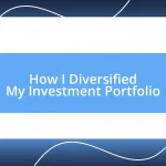 How I Diversified My Investment Portfolio