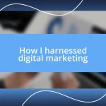 How I harnessed digital marketing