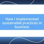 How I implemented sustainable practices in business