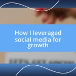 How I leveraged social media for growth