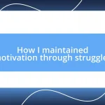 How I maintained motivation through struggles