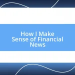 How I Make Sense of Financial News