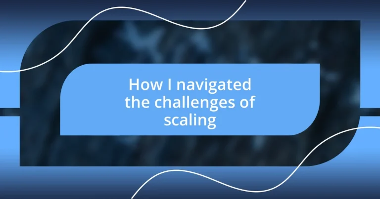 How I navigated the challenges of scaling