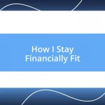 How I Stay Financially Fit