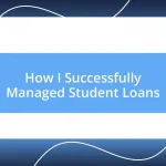 How I Successfully Managed Student Loans