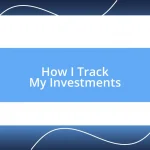 How I Track My Investments