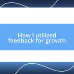 How I utilized feedback for growth