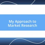 My Approach to Market Research