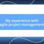 My experience with agile project management