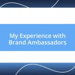 My Experience with Brand Ambassadors