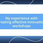 My experience with creating effective innovation workshops