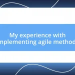 My experience with implementing agile methods