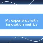 My experience with innovation metrics