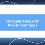 My Experience with Investment Apps