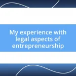 My experience with legal aspects of entrepreneurship