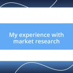 My experience with market research