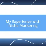 My Experience with Niche Marketing