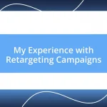 My Experience with Retargeting Campaigns