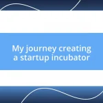 My journey creating a startup incubator