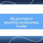 My journey in pivoting my business model