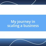 My journey in scaling a business