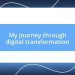 My journey through digital transformation