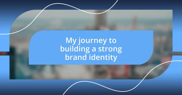 My journey to building a strong brand identity