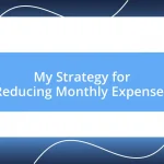 My Strategy for Reducing Monthly Expenses