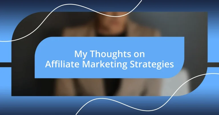 My Thoughts on Affiliate Marketing Strategies