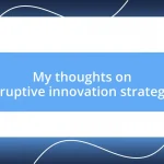 My thoughts on disruptive innovation strategies