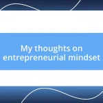 My thoughts on entrepreneurial mindset