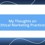 My Thoughts on Ethical Marketing Practices