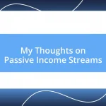 My Thoughts on Passive Income Streams