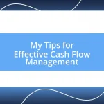 My Tips for Effective Cash Flow Management