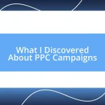 What I Discovered About PPC Campaigns