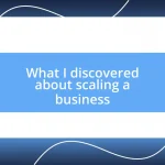 What I discovered about scaling a business