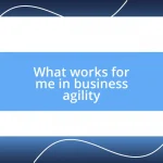 What works for me in business agility