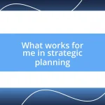 What works for me in strategic planning