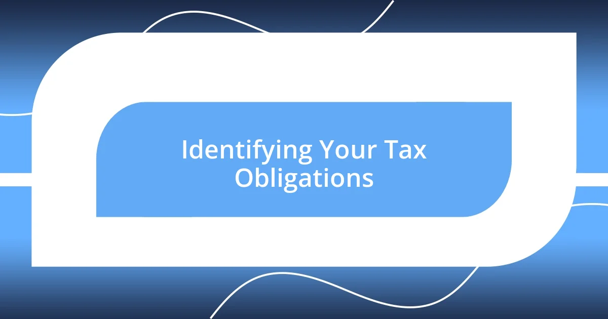 Identifying Your Tax Obligations